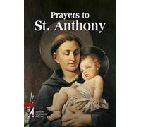 Prayers to St. Anthony. The world's best-loved Saint