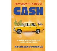 Prayers With a Side of Cash: Poems While Driving Across America