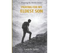 Praying for My Eldest Son: Praying by Birth Order