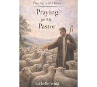 Praying for My Pastor: Praying with Honor Series