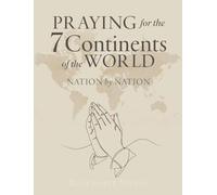 Praying for the 7 Continents of the World: Nation by Nation: 0