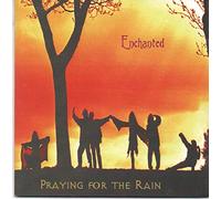 Praying for the Rain - Enchanted