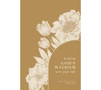 Praying God’s Wisdom Over Your Life: A Love God Greatly Bible Study