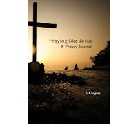 Praying Like Jesus: A Prayer Journal