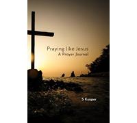 Praying Like Jesus: A Prayer Journal