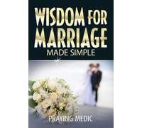 Praying Medic Wisdom for Marriage Made Simple (Tascabile)