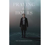Praying the Hours Christopher Min Elizabeth Montgomery Karla Droege Tim Halligan