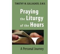 Praying the Liturgy of the Hours: A Personal Journey