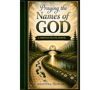 Praying the Names of God: A Christian Prayer Journal