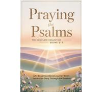 Praying the Psalms for Women - The Complete Collection: A 5-Book Christian Devotional for Women From Lament to Glory Through the Psalms