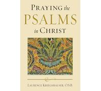 Laurence Kriegshauser Praying the Psalms in Christ (Tascabile)
