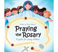 Praying the Rosary: A guide for young children