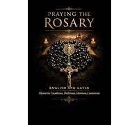 Praying The Rosary: English and Latin
