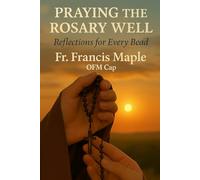 Praying the Rosary Well