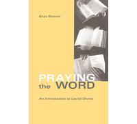 Praying The Word: An Introduction to Lectio Divina: 182 - Bianchi Enzo