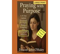 Praying with Purpose: A 30-Day Catholic Devotional for Single Women Struggling with Pornographic Addiction