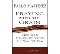 Praying With the Grain: How Your Personality Affects the Way You Pray