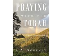 Praying with the Torah: Growing in Prayer with God's Word: 1