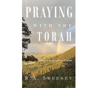 Praying with the Torah: Growing in Prayer with God's Word: 1