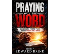 Praying With The Word: Unlocking the Power of Effective Prayer Through Scripture