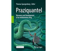 Praziquantel: Discovery and Development of an Anthelmintic Drug