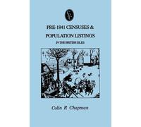 Pre-1841 Censuses & Population Listings in the British Isles - Chapman Colin R.
