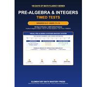 Pre-Algebra & Integers Timed Tests: Grades 6-8 Math Workbook: 100 Days of Positive & Negative Integers, One-Step & Two-Step Linear Equations, Like ... Answer Key for Middle School Kids Ages 11-14