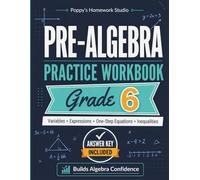 Pre-Algebra Practice Workbook for 6th Grade (with Answer Key): Over 500 Equations and Problems with Variables, One-Step Equations, Simplifying Expressions, Number Problems