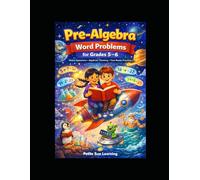 Pre-Algebra Word Problems for Grades 5-6: Mixed Operations • Algebraic Thinking • Test-Ready Practice