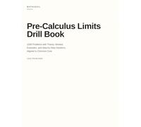 Pre-Calculus Limits Drill Book: 1000 Problems with Theory, Worked Examples, and Step-by-Step Solutions, Aligned to Common Core