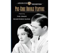 Pre-Code Double Feature: The Crash / Registered Nurse