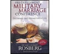 Pre-Deployment Military Marriage Conference: Dilemmas and Breakthroughs by Dr. Gary Rosberg