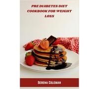 Pre Diabetes Diet Cookbook for Weight Loss