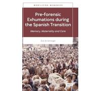 Pre-Forensic Exhumations During the Spanish Transition: Memory, Materiality and Care: 9