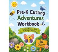 Pre-K Cutting Adventures Workbook: Practice Scissor Skills, Cutting & Pasting