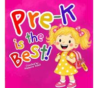 Pre-K is the Best!: A First Day of Pre-K Read-Aloud About Starting School, Making Friends, and Loving School