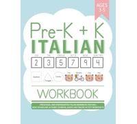Pre-K + K Italian Workbook: Preschool and Kindergarten Italian Workbook for Kids Ages 3-5 | Basic Vocabulary, Alphabet, Numbers, Shapes and Tracing Activity Worksheets