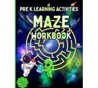Pre K Learning Activities Maze Workbook: Fun and Easy Mazes for Preschoolers, Kindergarten Readiness, Fine Motor Skills and Problem Solving