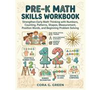 Pre-K Math Skills Workbook: Strengthen Early Math Thinking with Numbers, Counting, Patterns, Shapes, Measurement, Position Words, and Beginning Problem Solving