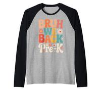 Pre-K Ritorno a scuola Bruh We Back Pre-K Maglia con Maniche Raglan