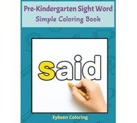 Pre-Kindergarten Sight Word Simple Coloring Book: Dolch Pre-K Words Made Fun for Early Learners