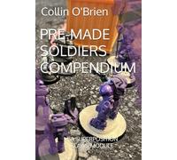 PRE-MADE SOLDIERS COMPENDIUM: A SUPERPOSITION CLAWS MODULE