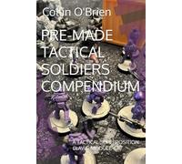 PRE-MADE TACTICAL SOLDIERS COMPENDIUM: A TACTICAL SUPERPOSITION CLAWS MODULE