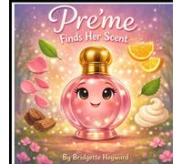 Pre’me finds her Scent: A story about finding your unique Blend