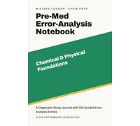 Pre-Med Error-Analysis Notebook: Mistake Logger, Chem/Phys: A Diagnostic Study Journal with 300 Guided Entries for the Pre-Med Examination Chemical and Physical Foundations Section