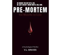 PRE-MORTEM Six Months To Live: A Psychological Thriller