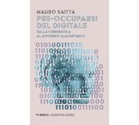 Pre-occuparsi del digitale. Dalla cibernetica al governo algoritmico