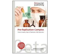 Pre-Replication Complex: Protein Complex, Origin of Replication, DNA Replication