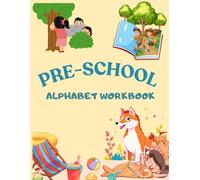 PRE-SCHOOL ALPHABET WORKBOOK: PRE-SCHOOL ALPHABET