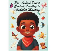 Pre-School Pencil Control Leading to Alphabet Mastery: Tracing lines and shapes Pre-writing pattern sheets Uppercase alphabet tracing Lowercase alphabet tracing